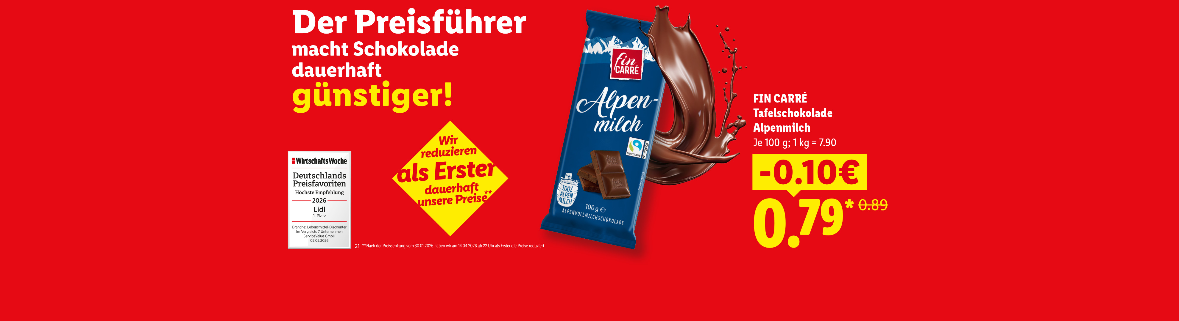 Der Preisführer macht Schokolade dauerhaft günstiger! Wir reduzieren als Erster dauerhaft unsere Preise**. FIN CARRÉ Tafelschokolade Alpenmilch -.10 Cent günstiger für 0.79€. Je 100 g; 1 kg = 7.90