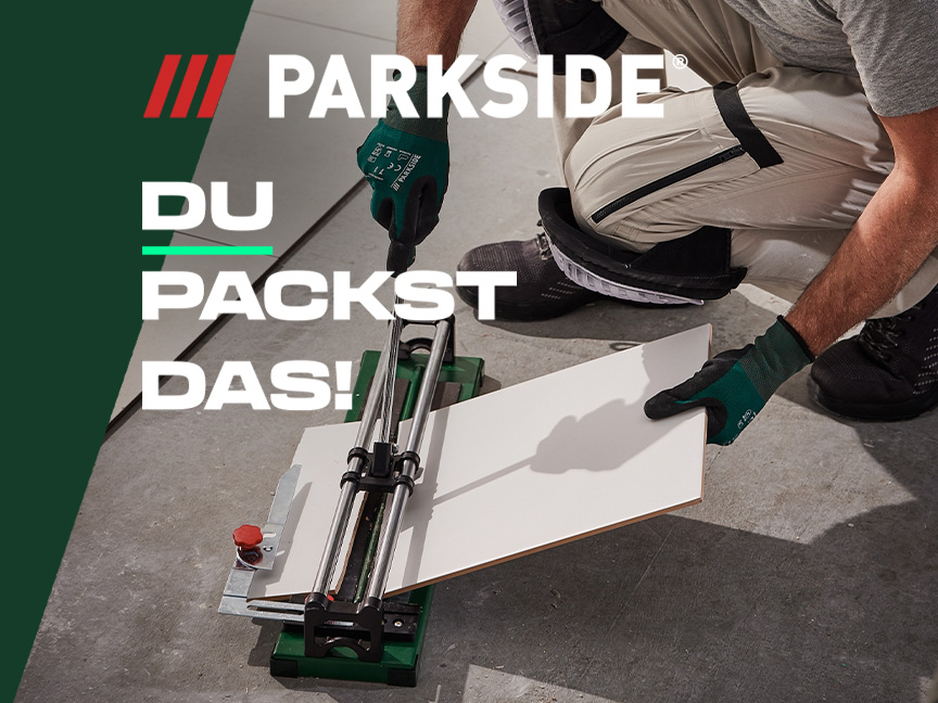 Verlegen wie die Profis & Parkside Performance