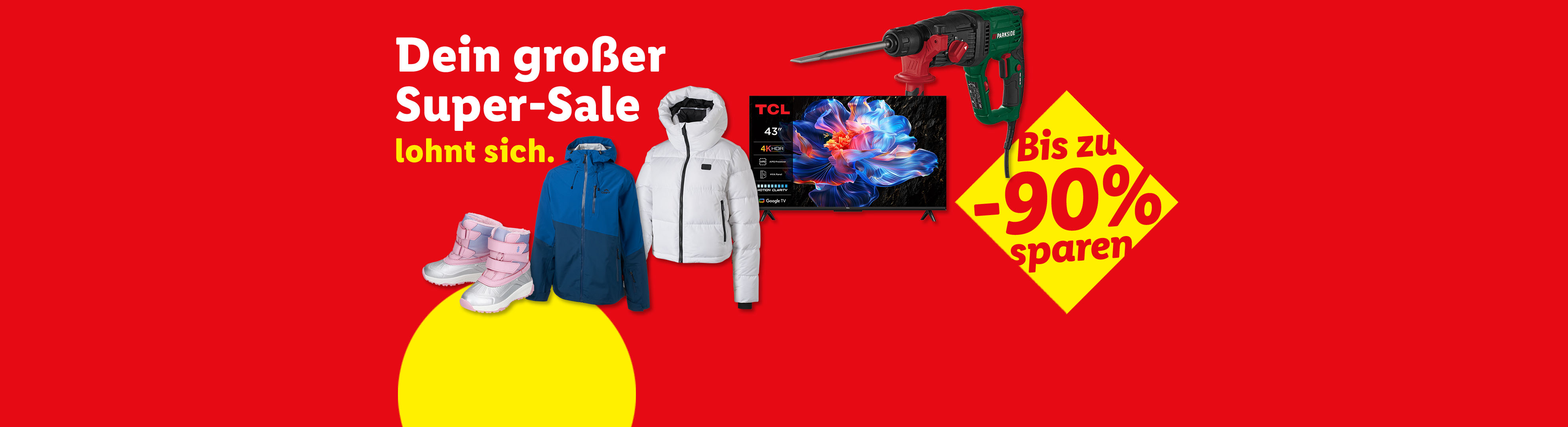Ein rotes Banner mit dem Text 'Dein großer Super-Sale lohnt sich. Bis zu -90% sparen' und Bildern von Winterjacken, Stiefeln, einem Fernseher und einem Bohrhammer.