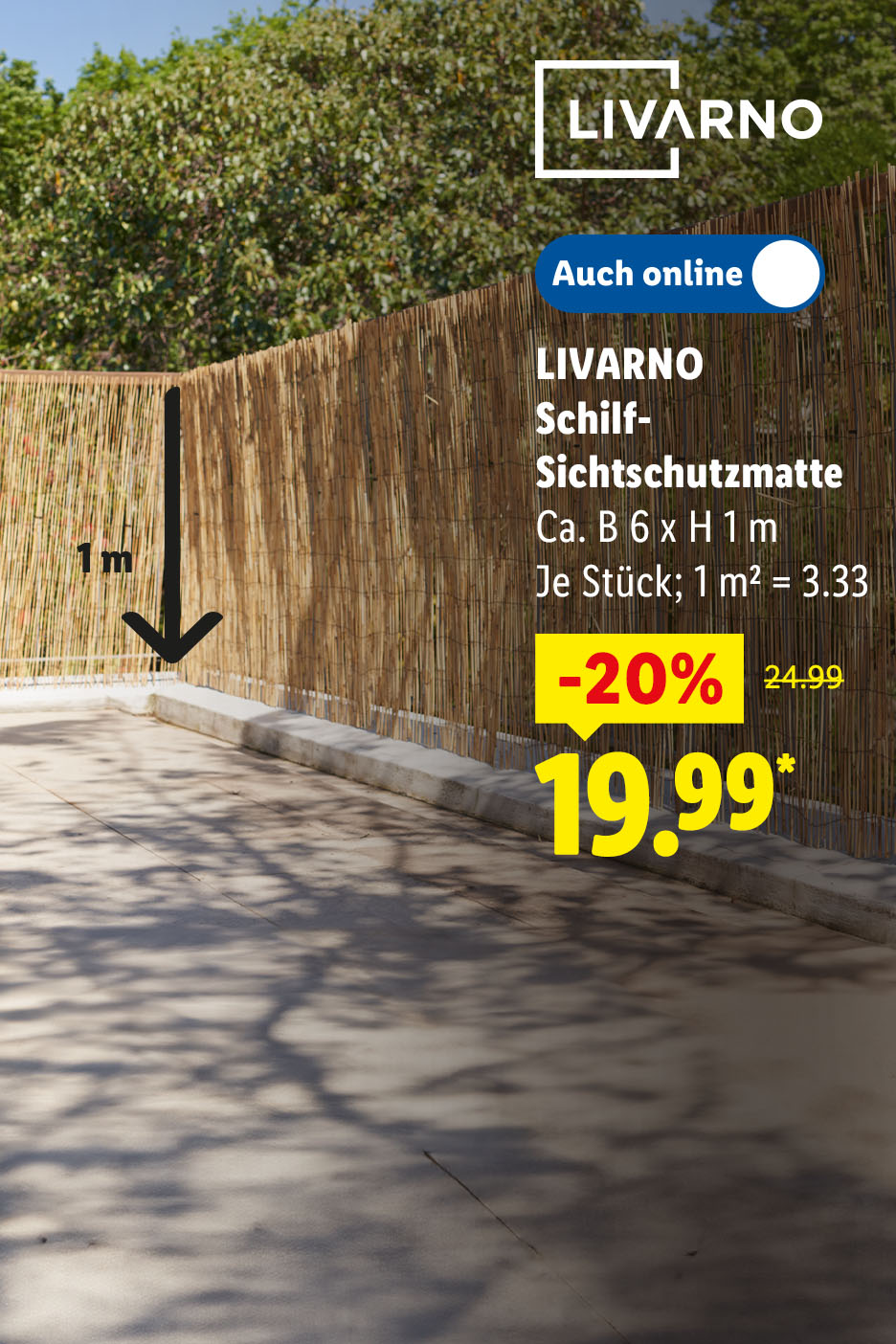 LIVARNO Schilf-Sichtschutzmatte, ca. B 6 x H 1 m, je Stück (1 m² = 3.33) auch online -20% für 19.99€ *.