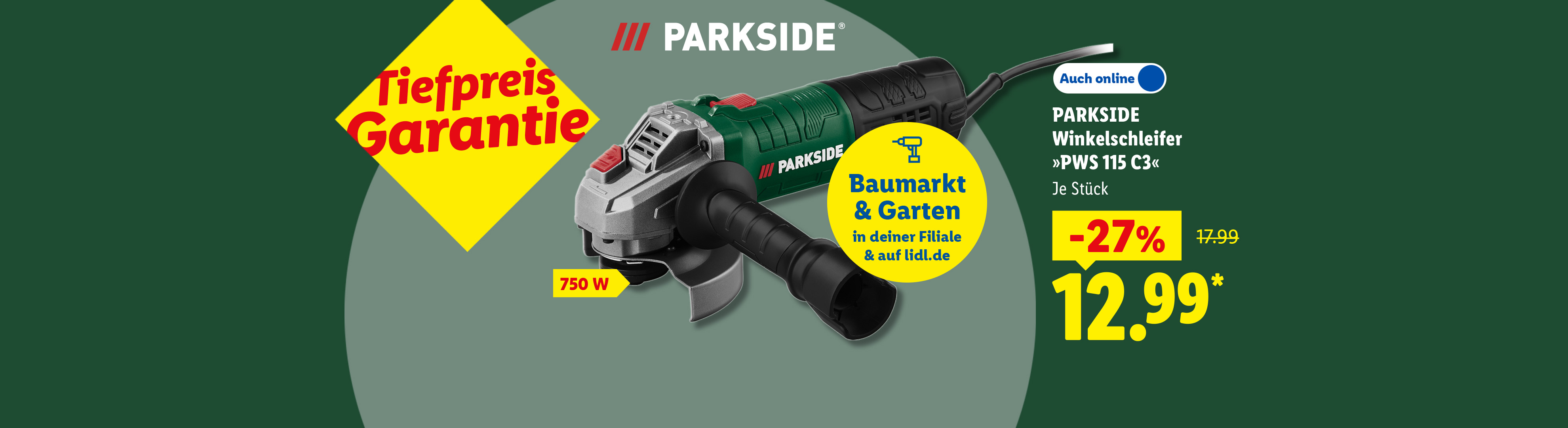 Tiefpreis Garantie: PARKSIDE Winkelschleifer »PWS 115 C3«, 750 W, Je Stück -27% günstiger, Baumarkt & Garten in deiner Filiale & auf lidl.de, Auch online für 12.99 €*.