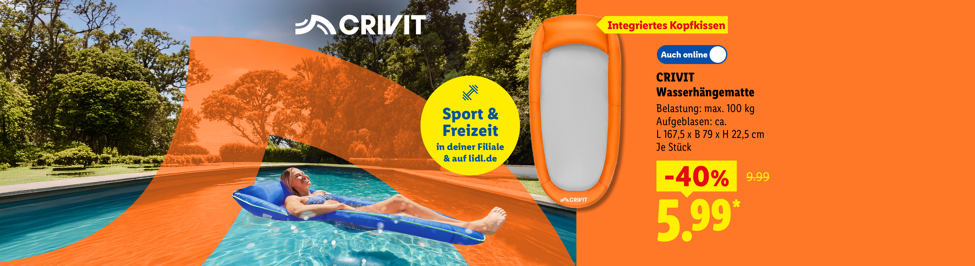 Tiefpreis Garantie: CRIVIT Wasserhängematte, Belastung: max. 100 kg, integriertes Kopfkissen, je Stück -40% günstiger, in deiner Filiale & auf lidl.de verfügbar für 5.99 €*.