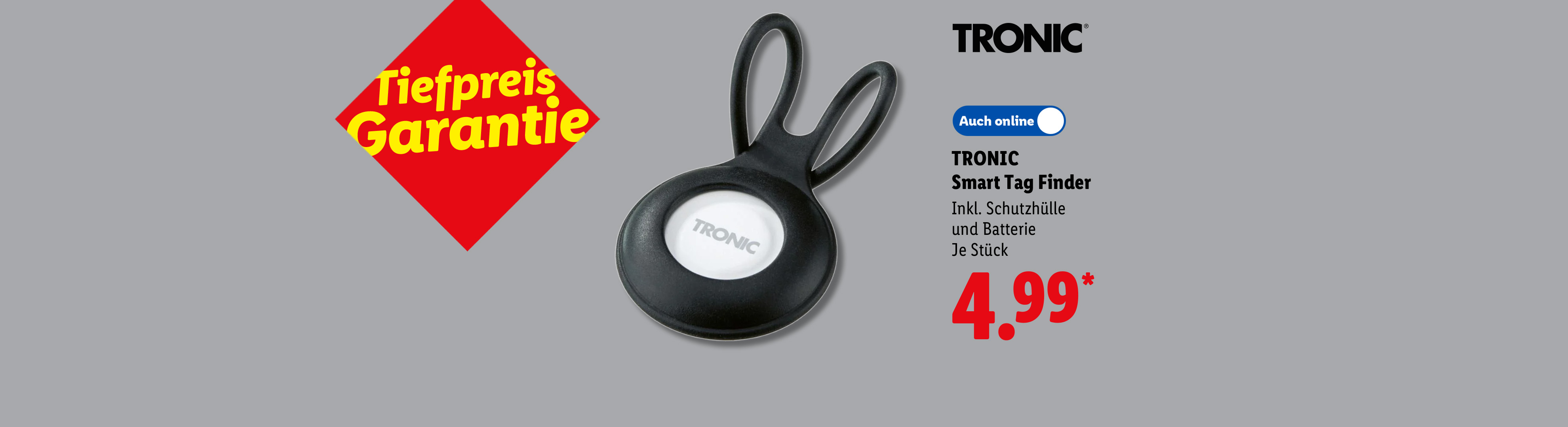 Tiefpreis Garantie: TRONIC Smart Tag Finder, Inkl. Schutzhülle und Batterie, je Stück, auch online für 4.99 €*.
