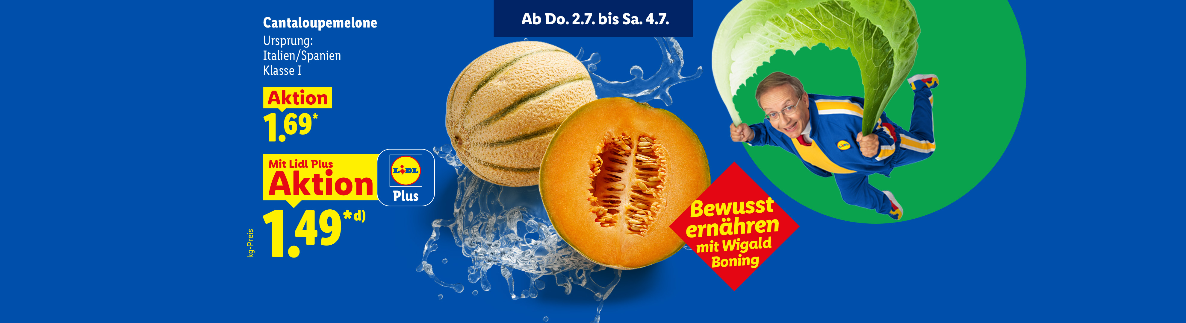 Frische vom Rekordsieger (h) lohnt sich. Deutschlands günstigster Preis: Cantaloupemelone, Ursprung: Italien/Spanien, Klasse I, in Aktion für 1.69 €, Mit Lidl Plus: für 1,49 €*.