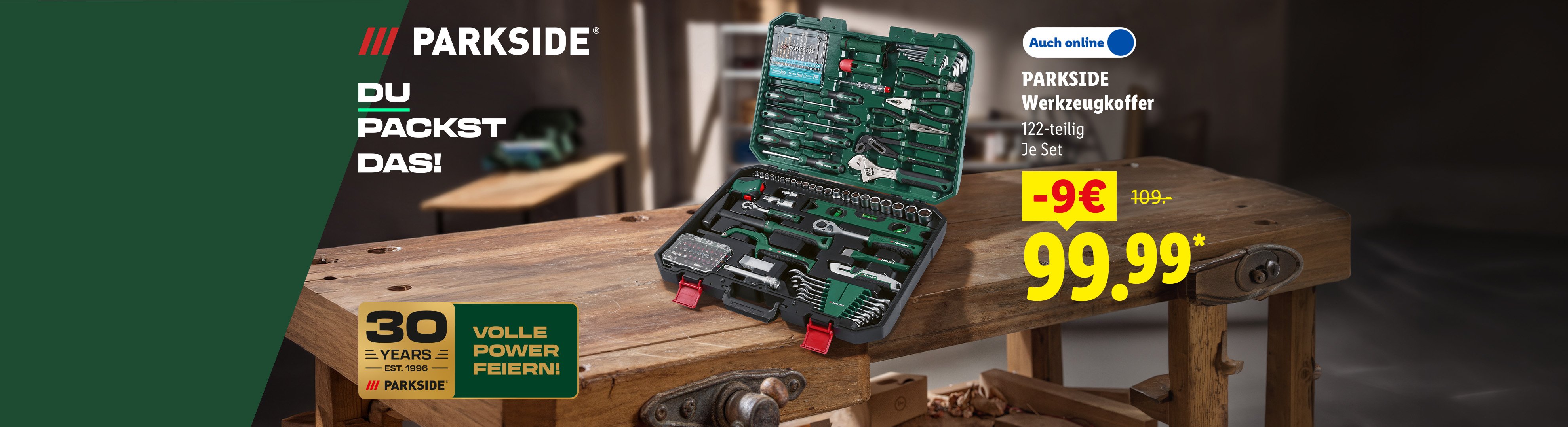 PARKSIDE Werkzeugkoffer, 122-teilig, je Set -9€ auch online für 99.99€*. DU PACKST DAS! 30 YEARS EST. 1996 VOLLE POWER FEIERN!