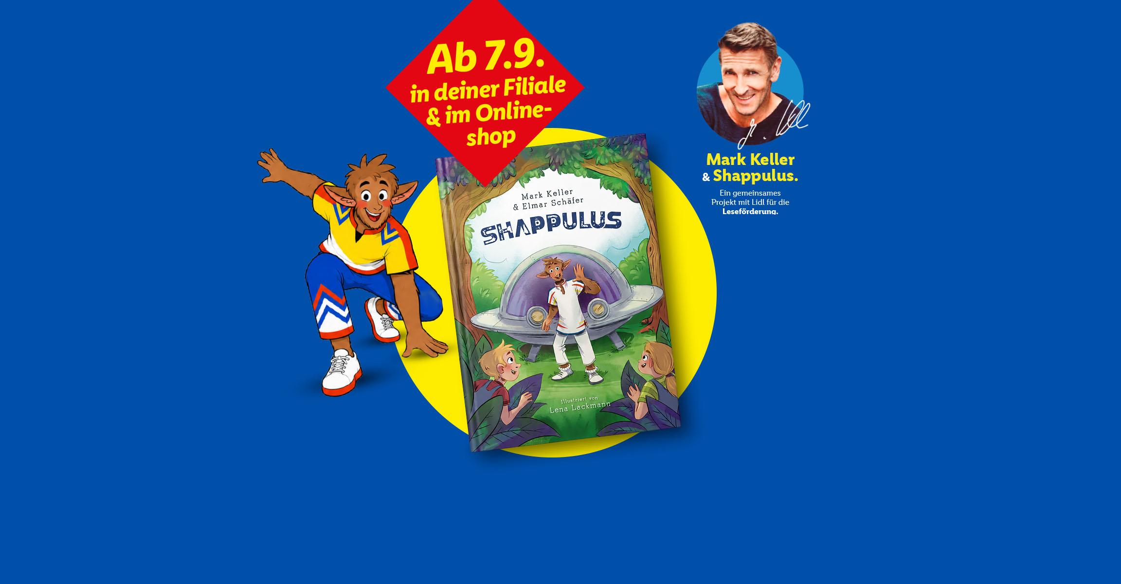Ab 7.9. in deiner Filiale & im Onlineshop: Mark Keller & Shappulus. Ein gemeinsames Projekt mit Lidl für die Leseförderung.