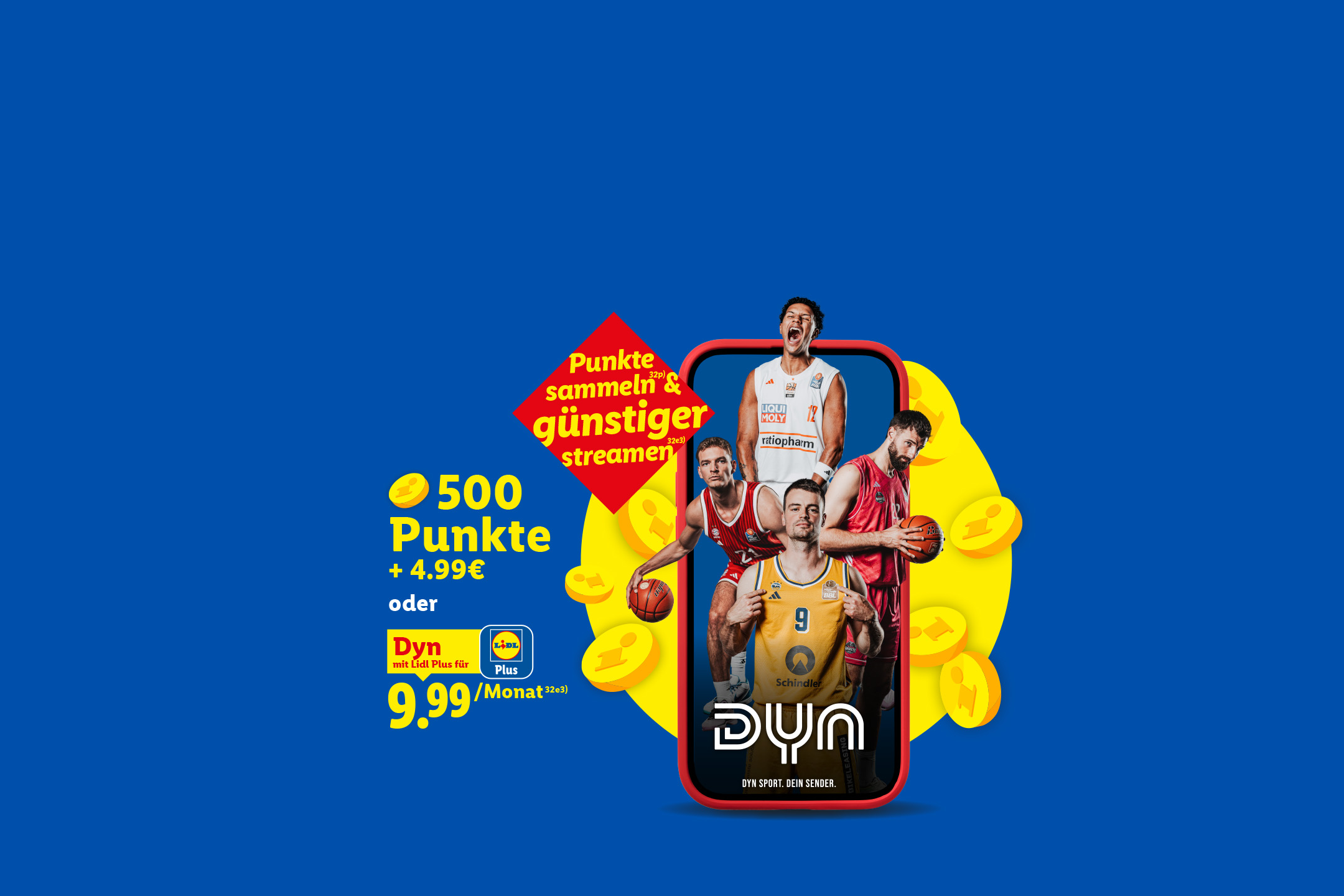 DYN Sport. Dein Sender. Punkte sammeln (32p) & günstiger streamen (32e3). 9.99 Euro mit Lidl Plus oder 500 Punkte + 4.99 Euro.