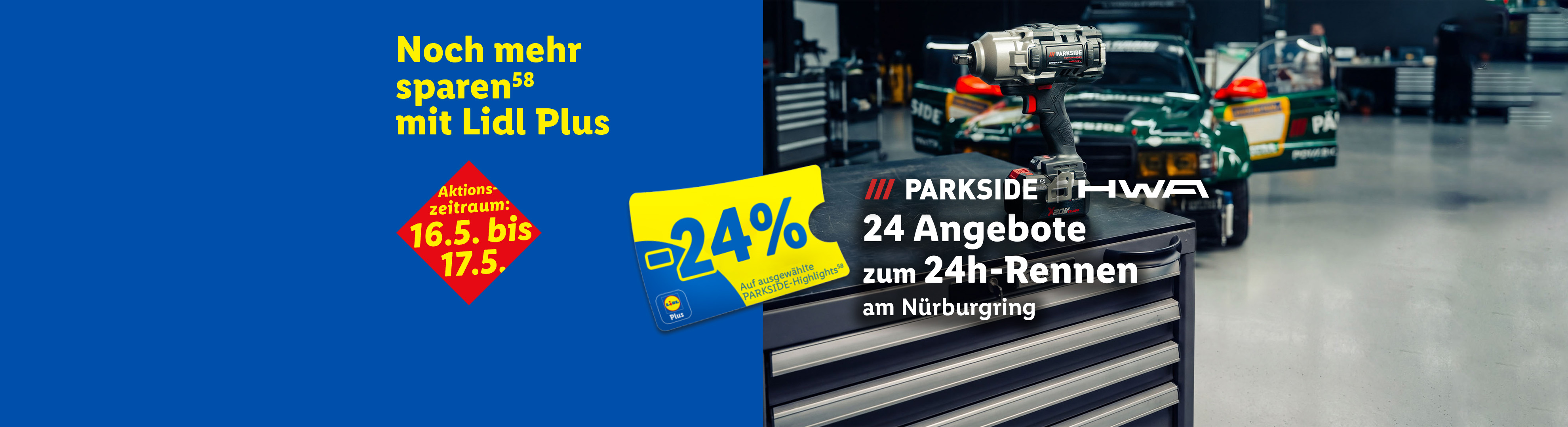 Mehr sparen mit Lidl Plus (58), 24 Angebote zum 24h-Rennen am Nürburgring: -24% auf ausgewählte PARKSIDE-Highlights (58) mit Lidl Plus, vom 16. bis 17. Mai.